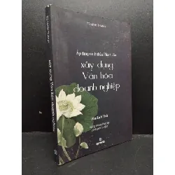 [Sách Cũ SCGR] Áp dụng tinh thần phật giáo xây dựng văn hóa doanh nghiệp Minh Thạnh mới 80% bẩn bìa ố nhẹ có highlight HCM0806 tâm linh