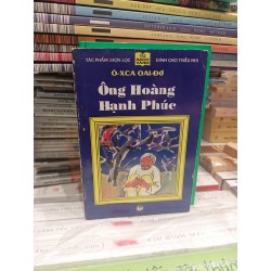 Tủ sách vàng : Ông hoàng hạnh phúc - Ô-XCA Oai-Đơ 186275