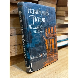 Hawthorne’s Fiction: The Light & The Dark - Richard Harter Fogle