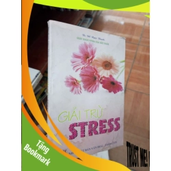 (TẶNG BOOKMARK) Giải trừ stress - Ngọc Thanh 2012 Sách Y học - Sức khỏe - Thể thao RBK-AK19