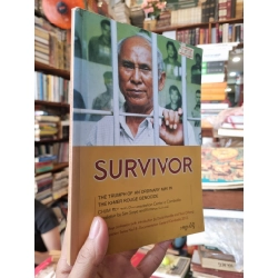 SURVIVOR : The Triump Of An Ordinary Man In The Khmer Rough Genocide