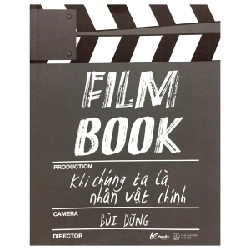 Film Book - Khi Chúng Ta Là Nhân Vật Chính - Bùi Dũng ASB.PO Oreka Blogmeo 230225