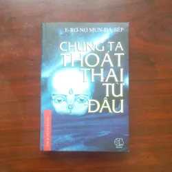 [Bộ Sách Hiếm] Chúng Ta Thoát Thai Từ Đâu + Thông Điệp Bi Thảm + Hoàng Kim Bảng + Shambala 797699