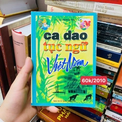 CA DAO TỤC NGỮ VIỆT NAM- 2010