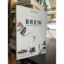 Brew tuyệt đỉnh cà phê tại nhà - Brian Jones