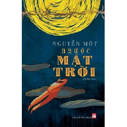 Ngược mặt trời - Nguyễn Một - 2019 - Văn Học Blogmeo040226