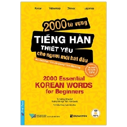 2000 Từ Vựng Tiếng Hàn Thiết Yếu Cho Người Mới Bắt Đầu - Ahn Seol Hee, Min Jin Young, Kim Min Sung