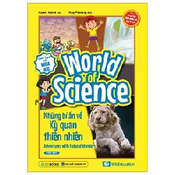 Làm Bạn Với Khoa Học - World Of Science - Những Bí Ẩn Về Kỳ Quan Thiên Nhiên - Karen Kwek