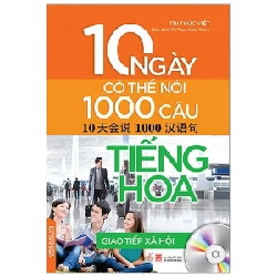 10 Ngày Có Thể Nói 1000 Câu Tiếng Hoa - Giao Tiếp Xã Hội - Tri Thức Việt, TS. Phạm Xuân Thành (Mới 100%) Tiếng Hoa, Văn Lang Books - SÁCH ĐẠI HỌC