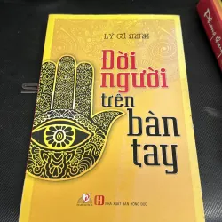 ĐỜI NGƯỜI TRÊN BÀN TAY của Lý Cư Minh do Khôi Nguyên - Nhân Thảo dịch   Sách gốc, 