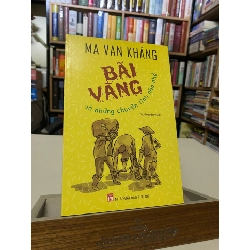 Bãi Vàng - Ma Văn Kháng- Tập truyện ngắn- Mới 98%