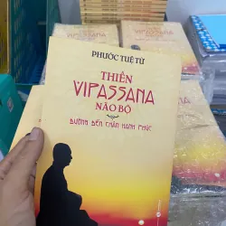 THIỀN VIPASSANA NÃO BỘ: ĐƯỜNG ĐẾN CHÂN HẠNH PHÚC