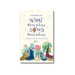 Nghĩ bình đẳng, sống bình đẳng- Nhà nhiều cột