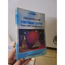 Con người có thể thu năng lượng trực tiếp từ bên ngoài - Nguyễn Đình Phư mới 80% 2003 HCM0308 TÂM LINH - TÔN GIÁO - THIỀN