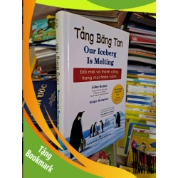 (TẶNG BOOKMARK) Our iceberg is melting tảng băng tan - Kotter - Rathgeber - 2007 mới 80% ố bìa cứng - KỸ NĂNG - RBK0111