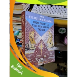 (TẶNG BOOKMARK) Những điều kỳ lạ và bí hiểm của mọi thời đại Tiến sĩ Vichtor Kandoba mới 80% ố 2004 LỊCH SỬ - CHÍNH TRỊ - TRIẾT HỌC RBK1709