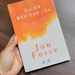 (Nobel Văn chương 2023) - Aliss Bên Đám Lửa - Jon Fosse