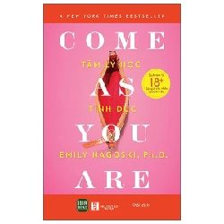 Come As You Are - Tâm Lý Học Tình Dục - Emily Nagoski, Ph.D. 454166