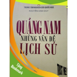 (TẶNG BOOKMARK) QUẢNG NAM NHỮNG VẤN ĐỀ LỊCH SỬ - NGUYỄN SINH DUY - 2013 - 536 trang RBK2308 LỊCH SỬ - CHÍNH TRỊ - TRIẾT HỌC