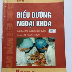 ĐIỀU DƯỠNG NGOẠI KHOA  - sách khổ to, 368 trang, nxb: 2011, bìa sau làm lại