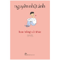 Hoa Hồng Xứ Khác - Nguyễn Nhật Ánh 70030