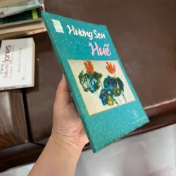 Hương Sen Huế – Tuyển tập văn thơ về xứ Huế- K4 1029443