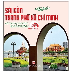 Sài Gòn - Thành Phố Hồ Chí Minh - Đổi Thay Qua Những Khung Hình (1975-2025) (2025) - Tam Thái