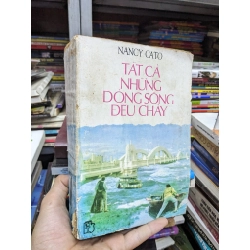 Tất cả dòng sông đều chảy - Nancy Cato