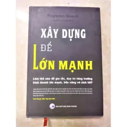 Sách: Xây dựng để lớn mạnh - TG: Royston Guest (Bìa cứng) 932379