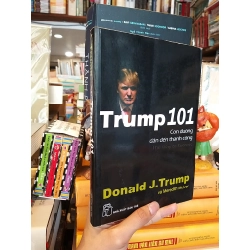 Trump 101 con đường dẫn đến thành công - Donald J. Trump & Meredith Mclver 436044