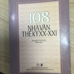 108 Nhà văn thế kỷ XX - XXI - Đoàn Tử Huyến biên soạn (sách chắc, đẹp, in 2011) 364336