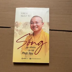 Sống an nhiên như lời phật dạy - Thích Nhật Từ