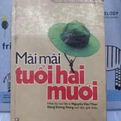 Sách: Mãi Mãi Tuổi 20 - Nhật ký của Liệt sĩ Nguyễn Văn Thạc (A3)