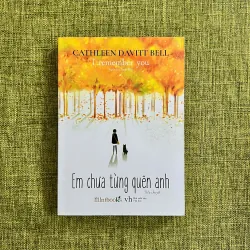 EM CHƯA TỪNG QUÊN ANH - Cathleen David Bell