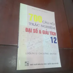 700 câu hỏi trắc nghiệm ĐẠI SỐ & GIẢI TÍCH 12