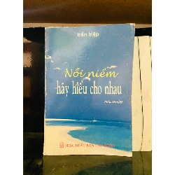 (Sách cũ SCGR) Nỗi niềm hãy hiểu cho nhau - Trần Hiệp - Văn học VAVOA1ST1-10 Blogmeo090426