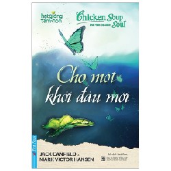 Chicken Soup For The Golden Soul - Cho Một Khởi Đầu Mới - Jack Canfield, Mark Victor Hansen 142074