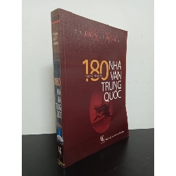 (TẶNG BOOKMARK) 180 Nhà Văn Trung Quốc - Thân Thế & Sự Nghiệp (2005) - Trần Kiết Hùng Mới 90% RBK.ASB1903