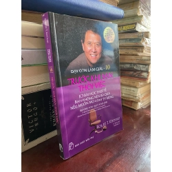 Dạy Con Làm Giàu - 10 -Trước Khi Bạn Thôi Việc - Robert T.KiyoSaki 121941