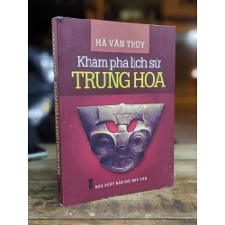 Khám phá lịch sử Trung Hoa - Hà Văn Thuỳ