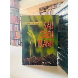 Sau chiến tranh - Hàn Thế Khương Sách văn học STB0302