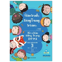 Giáo Trình Tiếng Trung Trẻ Em - Xin Chào Tiếng Trung - Sách Giáo Trình 3 - Giáo Dục Hoa Ngữ 280740