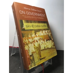 Bàn về chính quyền 2017 BÌA CỨNG mới 90% bẩn nhẹ Marcus Tullius Cicero HPB3108 LỊCH SỬ - CHÍNH TRỊ - TRIẾT HỌC 270437