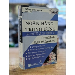 Ngân hàng trung ương các vai trò và các nghiệp vụ - Dương Hữu Hạnh