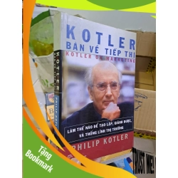 (TẶNG BOOKMARK) Kotler bàn về tiếp thị làm thế nào để tạo lập, giành được và thống lĩnh thị trường mới 80% ố 2007 RBK0308 MARKETING KINH DOANH