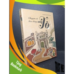 (TẶNG BOOKMARK) Chuyện Cũ Bên Dòng Sông Tô - Viên Mai Nguyễn Công Chí New 100% RBK.ASB1311