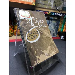 [Sách Cũ SCGR] Sống ở đời 2003 mới 75% bẩn nhẹ bìa cứng Nguyễn Khải HPB0906 SÁCH VĂN HỌC