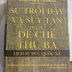 SỰ TRỖI DẬY VÀ SUY TÀN CỦA ĐẾ CHẾ THỨ BA - LỊCH SỬ ĐỨC QUỐC XÃ 509442