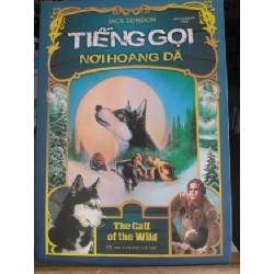 Tiếng gọi nơi hoang dã _sách mới 80%.có ố- 2019 Jack London [1301] SÁCH VĂN HỌC STB89