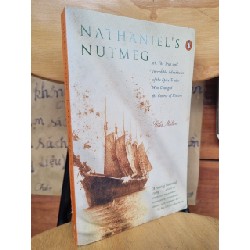 NATHANIEL'S NUTMEG - OR, THE TRUE AND INCREDIBLE ADVENTURES OF THE SPICE TRADER WHO CHANGED THE COURSE OF HISTORY - GILES MILTON 120853